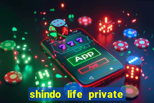 shindo life private server blaze